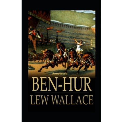 (영문도서) Ben-Hur -A Tale of the Christ Annotated Paperback, Independently Published, English, 9798508249328