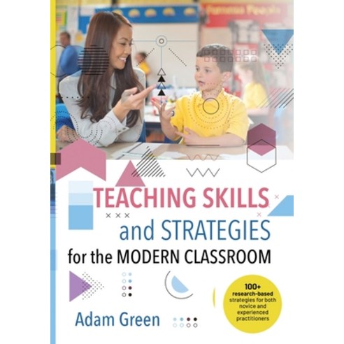 Teaching Skills and Strategies for the Modern Classroom Paperback, Adam Green