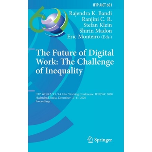 The Future of Digital Work: The Challenge of Inequality: Ifip Wg 8.2 9.1 9.4 Joint Working Confere... Hardcover, Springer, English, 9783030646967