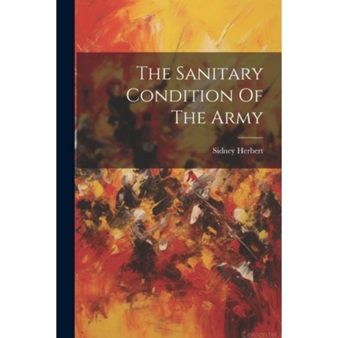 (영문도서) The Sanitary Condition Of The Army Paperback, Legare Street Press, English, 9781021313836