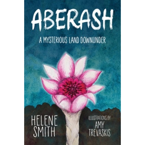 Aberash: A Mysterious Land Downunder Paperback, Leschenault Press, English, 9780648949718