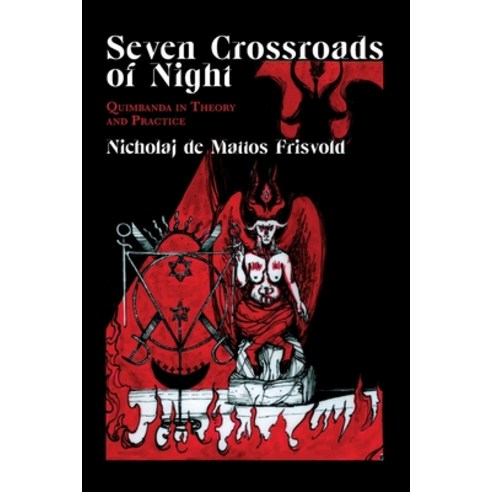 (영문도서) Seven Crossroads of Night: Quimbanda in Theory and Practice Paperback, Hadean Press Limited, English, 9781914166143