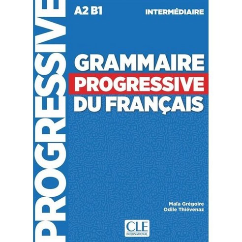 The Grammaire progressive du francais - Nouvelle edition : Livre intermediaire, CLE