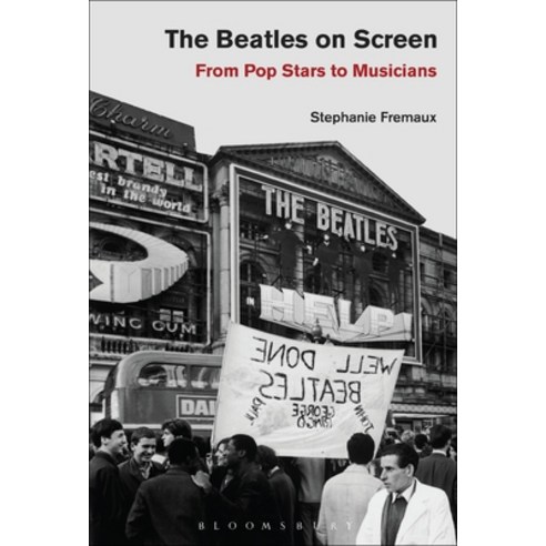 The Beatles on Screen: From Pop Stars to Musicians Paperback, Bloomsbury Academic