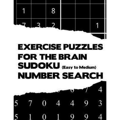 (영문도서) Exercise Puzzles For The Brain: Sudoku Easy To Medium And Number Search Beginner Activity Puz... Paperback, Independently Published, English, 9781079996449