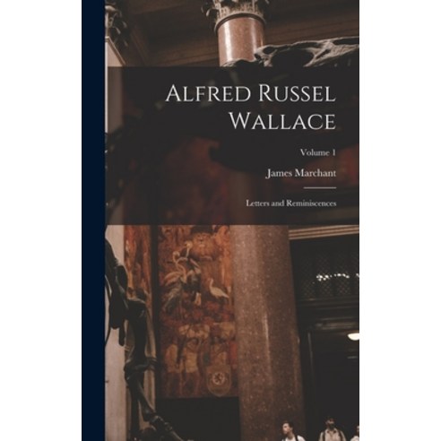 (영문도서) Alfred Russel Wallace: Letters and Reminiscences; Volume 1 Hardcover, Legare Street Press, English, 9781016543460