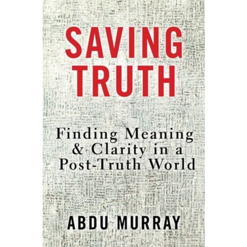 (영문도서) Saving Truth: Finding Meaning and Clarity in a Post-Truth World Paperback, Zondervan, English, 9780310599838