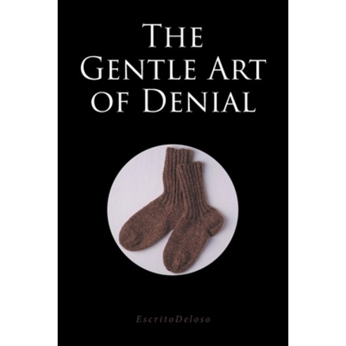 (영문도서) The Gentle Art of Denial Paperback, Fulton Books, English, 9798889828082