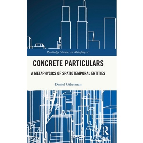 (영문도서) Concrete Particulars: A Metaphysics of Spatiotemporal Entities Hardcover, Routledge, English, 9781032661810