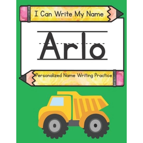 I Can Write My Name: Arlo: Personalized Name Writing Practice Paperback, Independently Published, English, 9798739767073