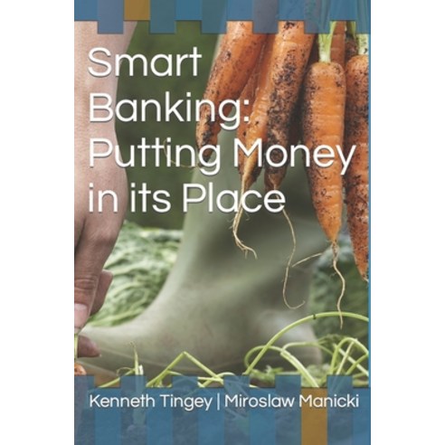 (영문도서) Smart Banking: Putting Money in its Place Paperback, Independently Published, English, 9798367927252