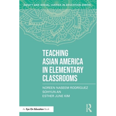 (영문도서) Teaching Asian America in Elementary Classrooms Paperback, Routledge, English, 9781032597157