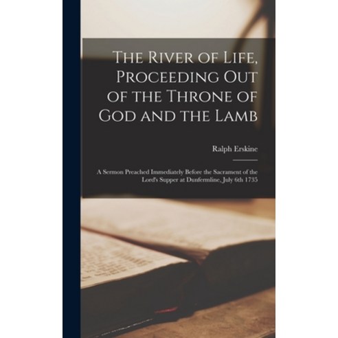 (영문도서) The River of Life Proceeding out of the Throne of God and the Lamb: a Sermon Preached Immedi... Hardcover, Legare Street Press, English, 9781013384141