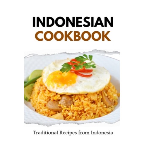 (영문도서) Indonesian Cookbook: Traditional Recipes from Indonesia Paperback, Independently Published, English, 9798870779669