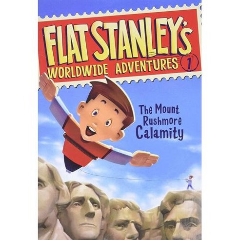 Flat Stanleys Worldwide Adventures 1 The Mount Rushmore Calamity