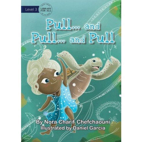 (영문도서) Pull And Pull And Pull Paperback, Library for All, English, 9781922647627