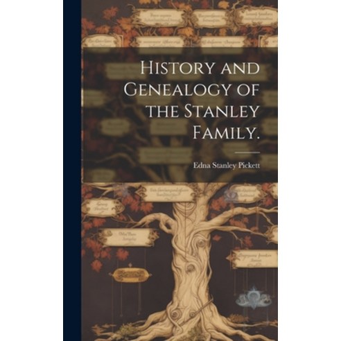 (영문도서) History and Genealogy of the Stanley Family. Hardcover, Hassell Street Press, English, 9781019356142