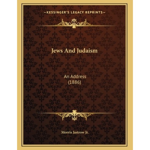 Jews And Judaism: An Address (1886) Paperback, Kessinger Publishing, English, 9781165366262