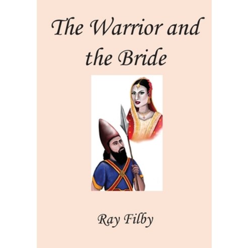 (영문도서) The Warrior and the Bride Paperback, Dr. Ray Filby, English, 9781916894709