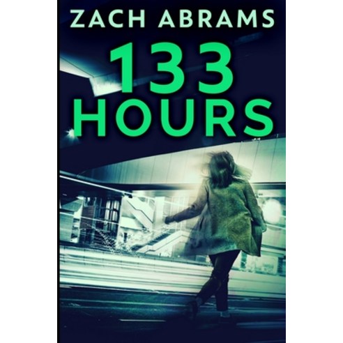 133 Hours: Large Print Edition Paperback, Blurb, English, 9781715914349
