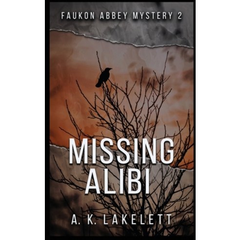 (영문도서) Missing Alibi: A tale of Deceit Hardcover, Faukon Abbey Publishing, English, 9781945479076