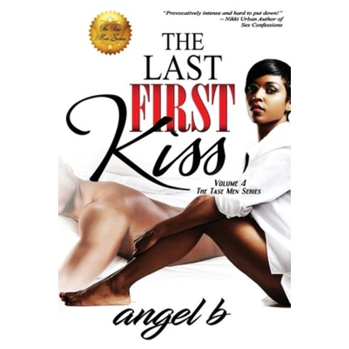 The Last First Kiss: The Tase Men Series: Vol 4 Paperback, Angel B, English, 9780988736061
