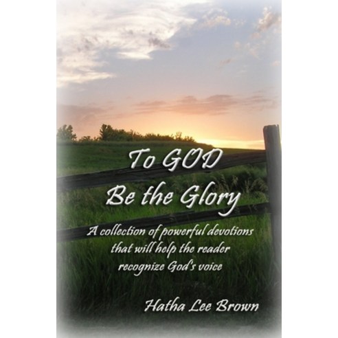 (영문도서) To God Be The Glory Paperback, Lulu.com, English, 9781458372208