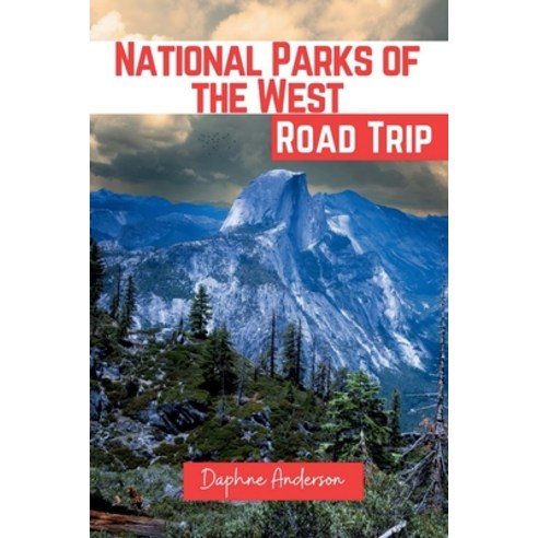 (영문도서) National Parks of the West Road Trip Paperback, Independently Published, English, 9798873642106
