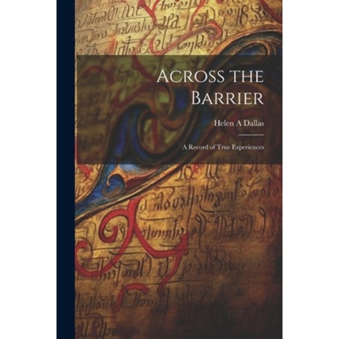 (영문도서) Across the Barrier: A Record of True Experiences Paperback, Legare Street Press, English, 9781022137905