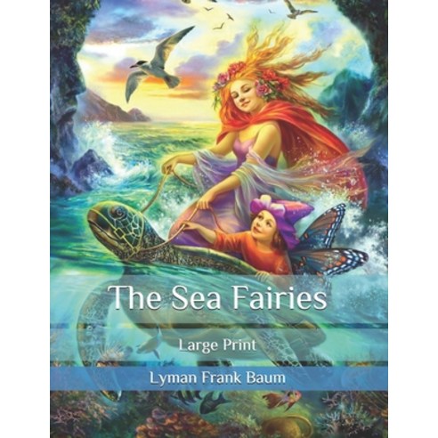 The Sea Fairies: Large Print Paperback, Independently Published, English, 9798568118695