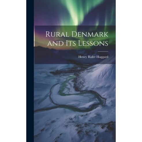 (영문도서) Rural Denmark and Its Lessons Hardcover, Legare Street Press, English, 9781020727757
