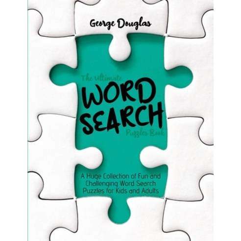 (영문도서) The Ultimate Word Search Puzzles Book: A Huge Collection of Fun and Challenging Word Search P... Paperback, George Douglas, English, 9781802896206