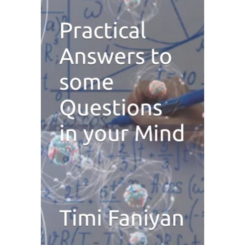 (영문도서) Practical Answers to some Questions in your Mind Paperback, Independently Published, English, 9798391189473