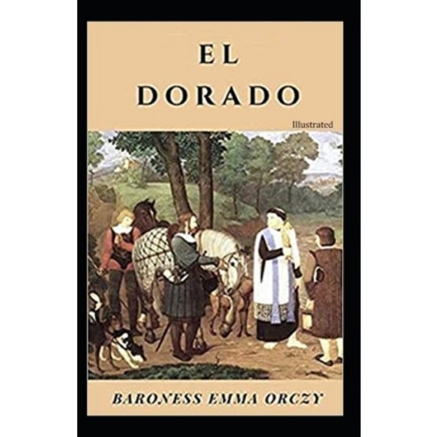El Dorado Illustrated Paperback, Independently Published, English, 9798696115023