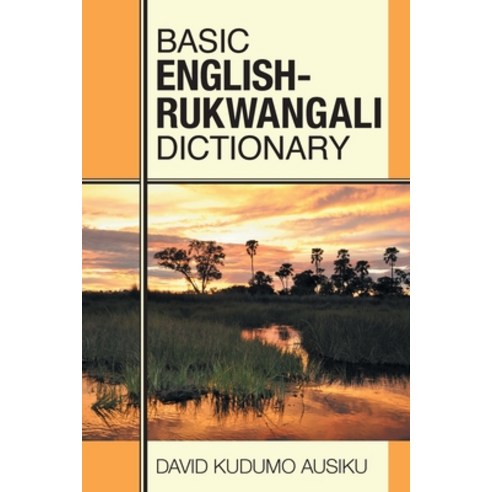 (영문도서) Basic English - Rukwangali Dictionary Paperback, FriesenPress, 9781039181540