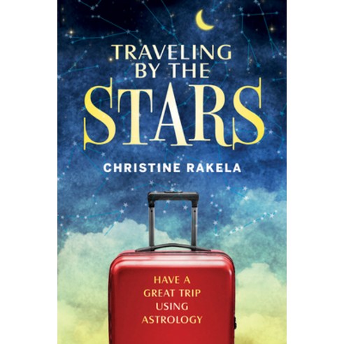 Traveling by the Stars: Have the Best Trip Possible Using Astrology! Paperback, Red Feather, English, 9780764361777