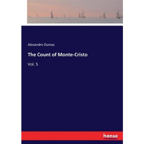 (영문도서) The Count of Monte-Cristo: Vol. 5 Paperback, Hansebooks, English, 9783337377991
