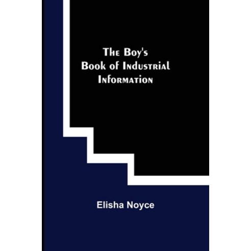 (영문도서) The Boy''s Book of Industrial Information Paperback, Alpha Edition, English, 9789355753670