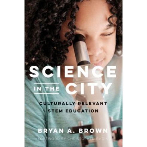 (영문도서) Science in the City: Culturally Relevant Stem Education Paperback, Harvard Education PR, English, 9781682533741
