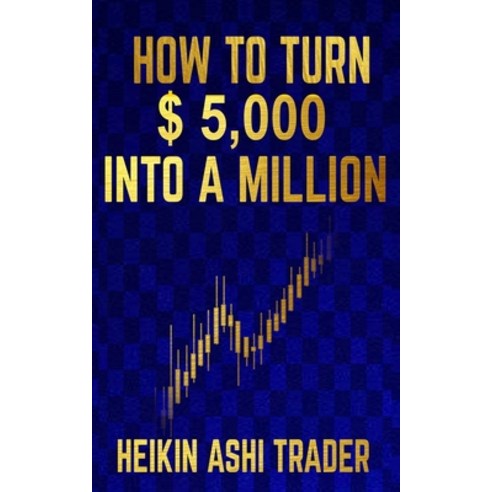 (영문도서) How to Turn $ 5 000 into a Million Paperback, Independently Published, English, 9781076517845