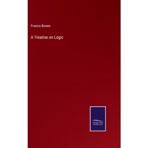 (영문도서) A Treatise on Logic Hardcover, Salzwasser-Verlag, English, 9783752581454
