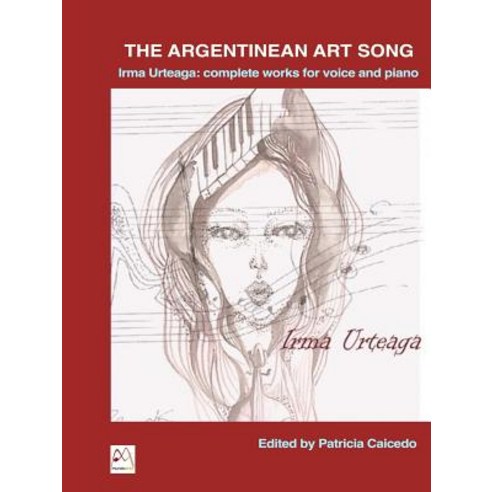 (영문도서) The Argentinean Art Song: Irma Urteaga Complete Works for Voice & Piano Paperback, Mundo Arts, English, 9780981720470