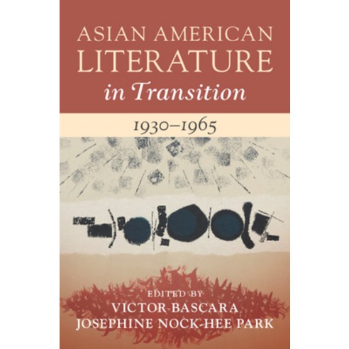 Asian American Literature in Transition 1930-1965: Volume 2 Hardcover, Cambridge University Press, English, 9781108835602