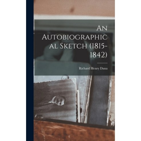 (영문도서) An Autobiographical Sketch (1815-1842) Hardcover, Hassell Street Press, English, 9781013592065