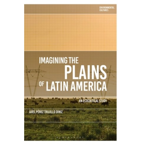 (영문도서) Imagining the Plains of Latin America: An Ecocritical Study Paperback, Bloomsbury Academic, English, 9781350235519
