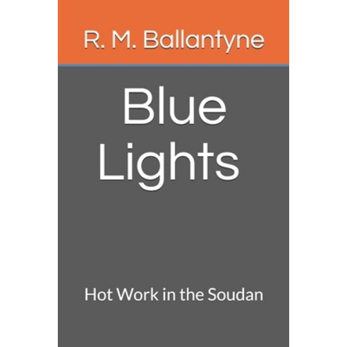 Blue Lights Hot Work in the Soudan Paperback, Independently Published