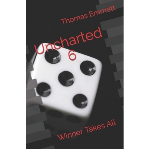 (영문도서) Uncharted 6: Winner Takes All Paperback, Independently Published, English, 9798613182084