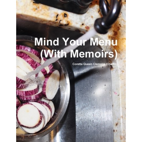 Mind Your Menu (With Memoirs) Paperback, Lulu.com