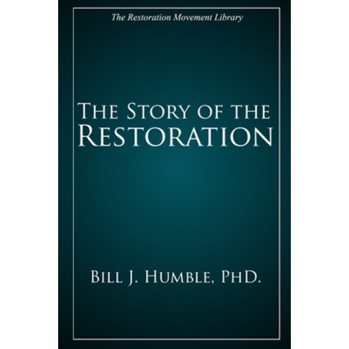 The Story of the Restoration Paperback, Cobb Publishing, English, 9781947622753
