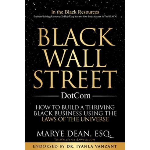 (영문도서) Black Wall Street DotCom: How to Build a Thriving Black Business Using the Laws of the Universe Paperback, Game Changer Publishing, English, 9781737040781